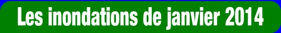 Les inondations de janvier 2014.